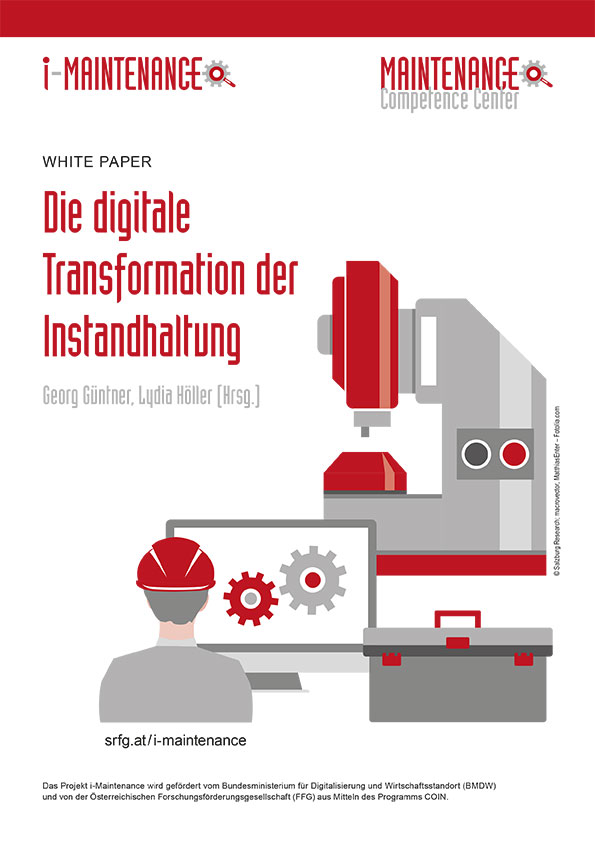 Die digitale Transformation der Instandhaltung (Titelseite), MCC, White Paper, maintenance competence center, salzburg research, dankl+partner, messfeld, lydia höller, georg güntner. anwendungsbeispiele